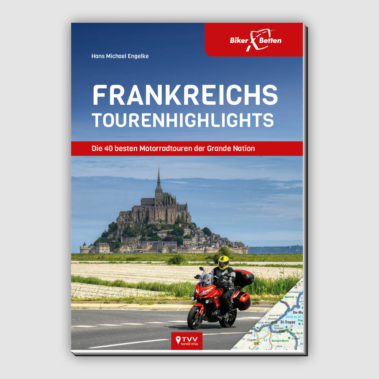 Motorrad-Reisebuch Frankreichs Tourenhighlights